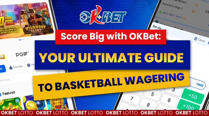 guide to basketball wagering with okbet