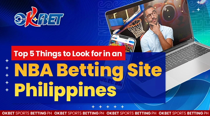 top 5 things to look for in nba betting site philippines